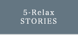 5-Relax STORIES